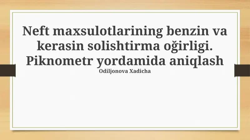 Neft maxsulotlarining benzin va kerasin solishtirma oğirligi