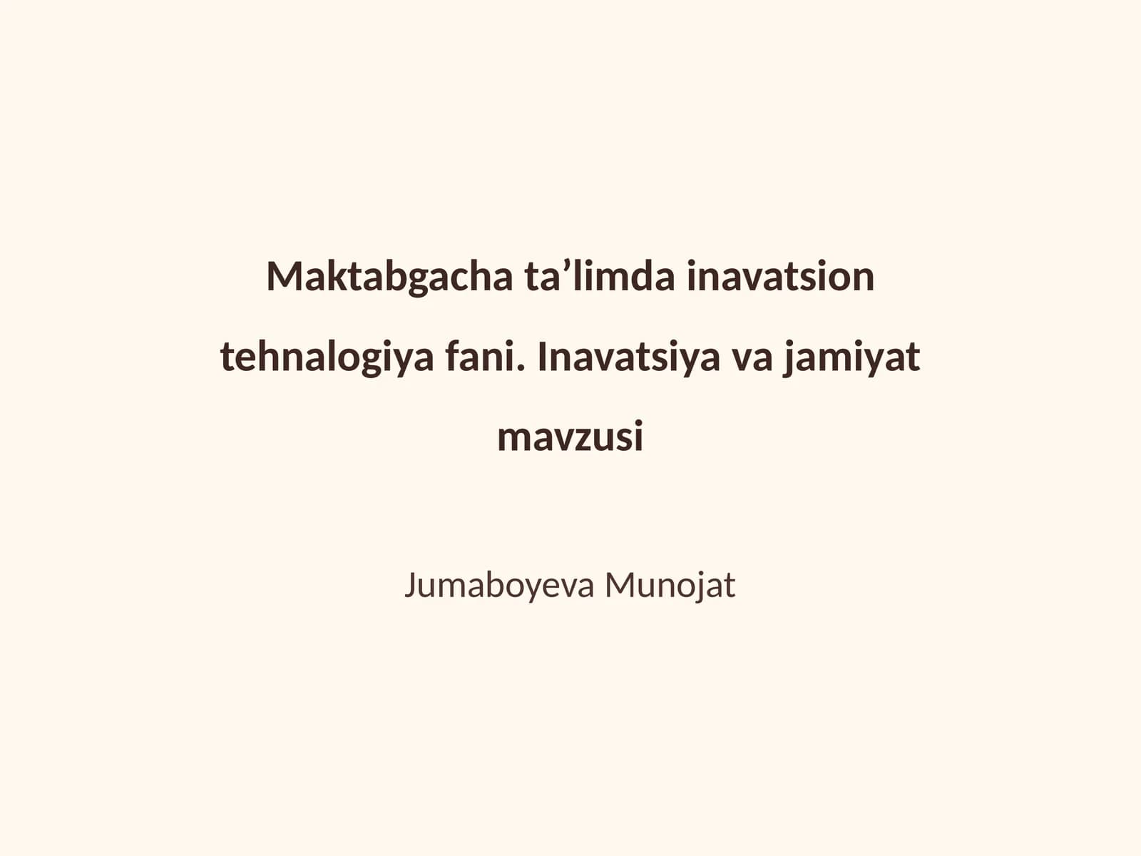 Maktabgacha taʼlimda inavatsion tehnalogiya fani. Inavatsiya va jamiyat mavzusi