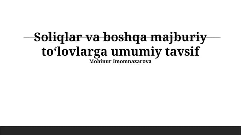 Soliqlar va boshqa majburiy toʻlovlarga umumiy tavsif