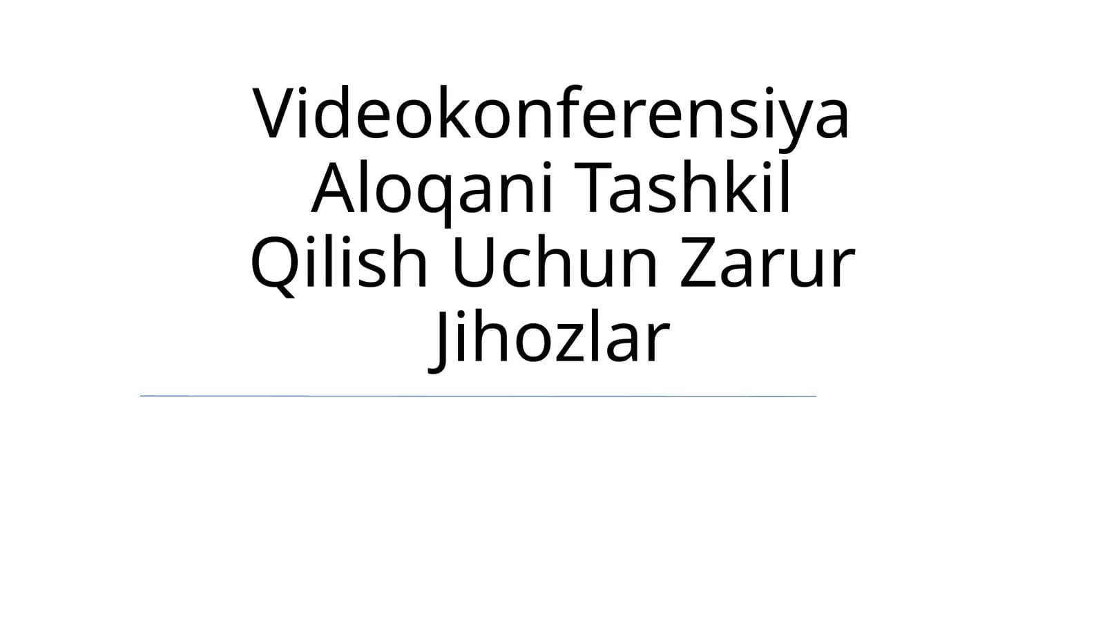 Videokonferensiya Aloqani Tashkil Qilish Uchun Zarur Jihozlar