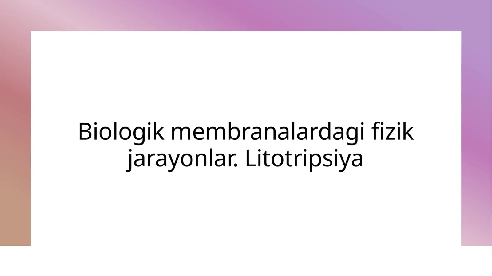 Biologik membranalardagi fizik jarayonlar. Litotripsiya