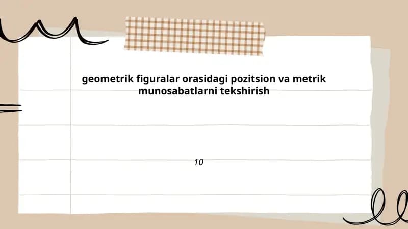 geometrik figuralar orasidagi pozitsion va metrik munosabatlarni tekshirish