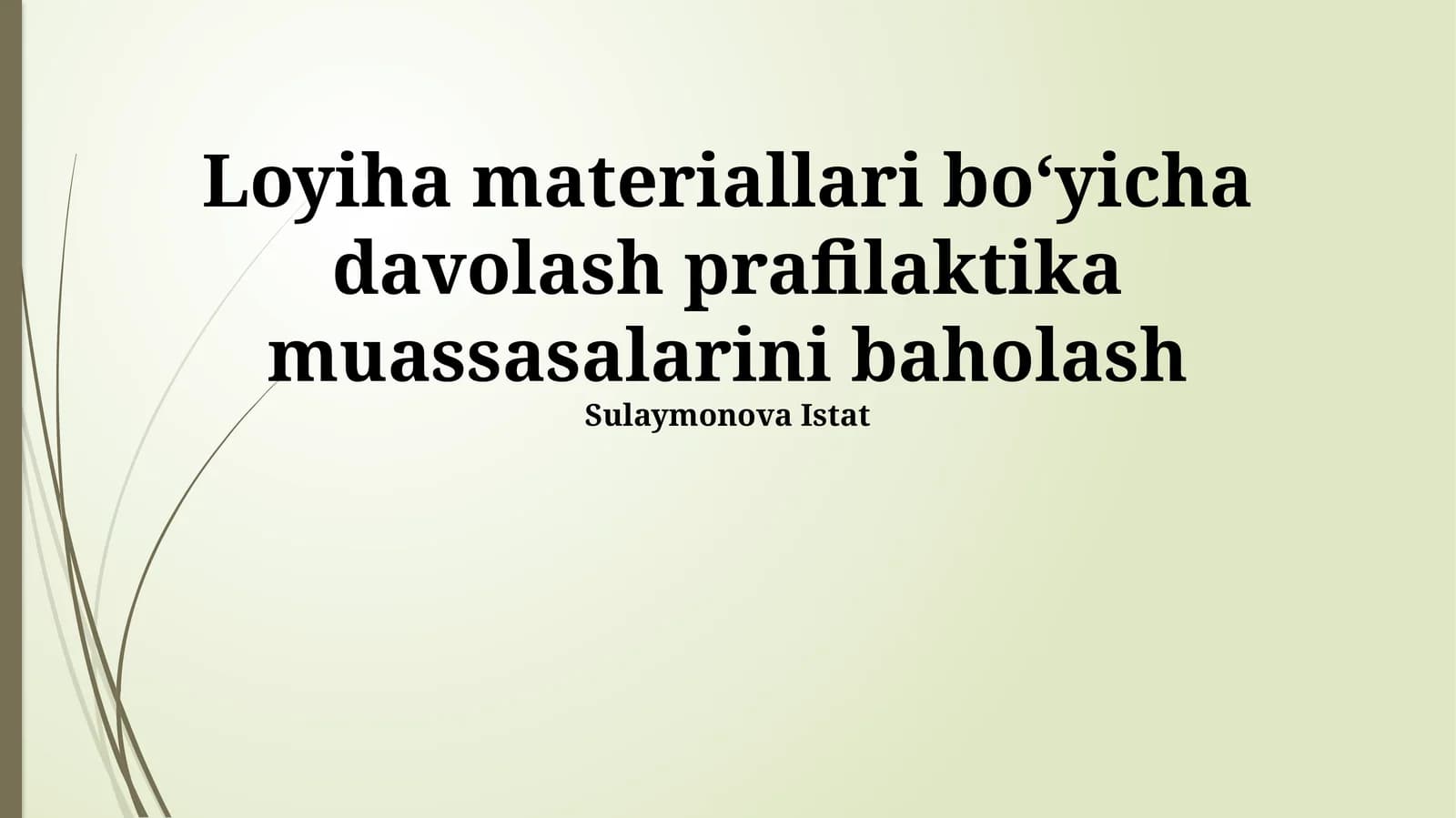 Loyiha materiallari boʻyicha davolash prafilaktika muassasalarini baholash