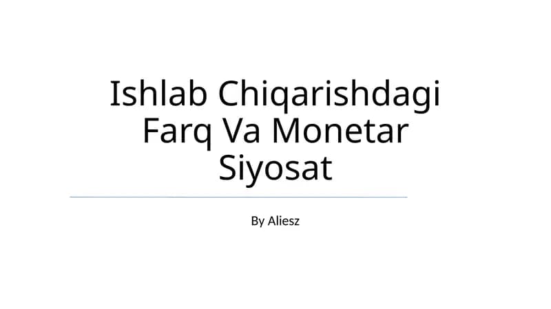 Ishlab Chiqarishdagi Farq Va Monetar Siyosat