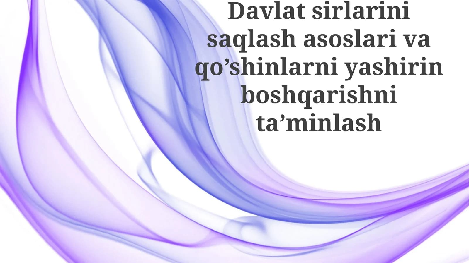 Davlat sirlarini saqlash asoslari va qo'shinlarni yashirin boshqarishni ta'minlash