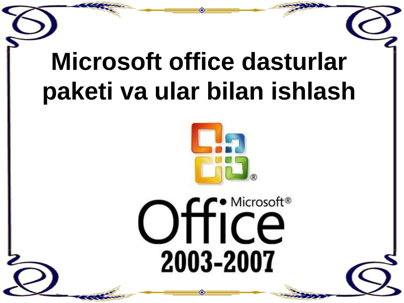 Microsoft office dasturlar paketi va ular bilan ishlash