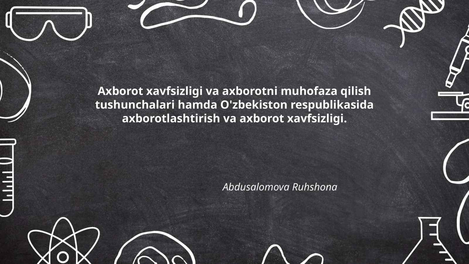 Axborot xavfsizligi va axborotni muhofaza qilish tushunchalari hamda O'zbekiston respublikasida axborotlashtirish va axborot xavfsizligi