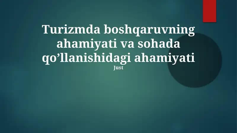 Turizmda boshqaruvning ahamiyati va sohada qo’llanishidagi ahamiyati