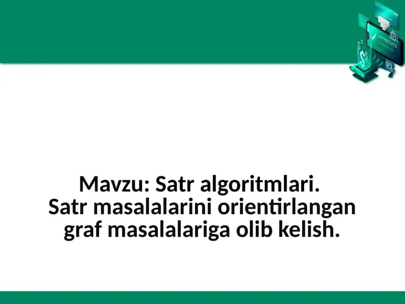 Satr algoritmlari. Satr masalalarini orientirlangan graf masalalariga olib kelish.