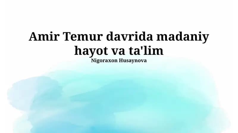Amir Temur davrida madaniy hayot va ta'lim