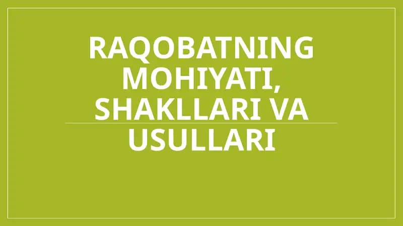 Raqobatning mohiyati, shakllari va usullari