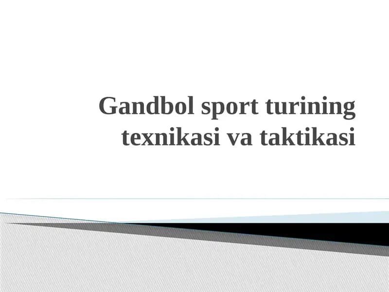 Gandbol sport turining texnikasi va taktikasi