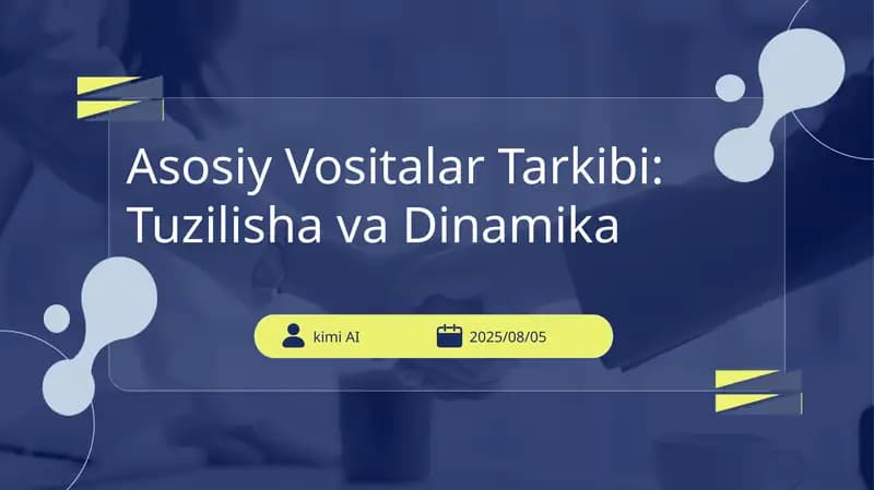 Asosiy Vositalar Tarkibi: Tuzilisha va Dinamika