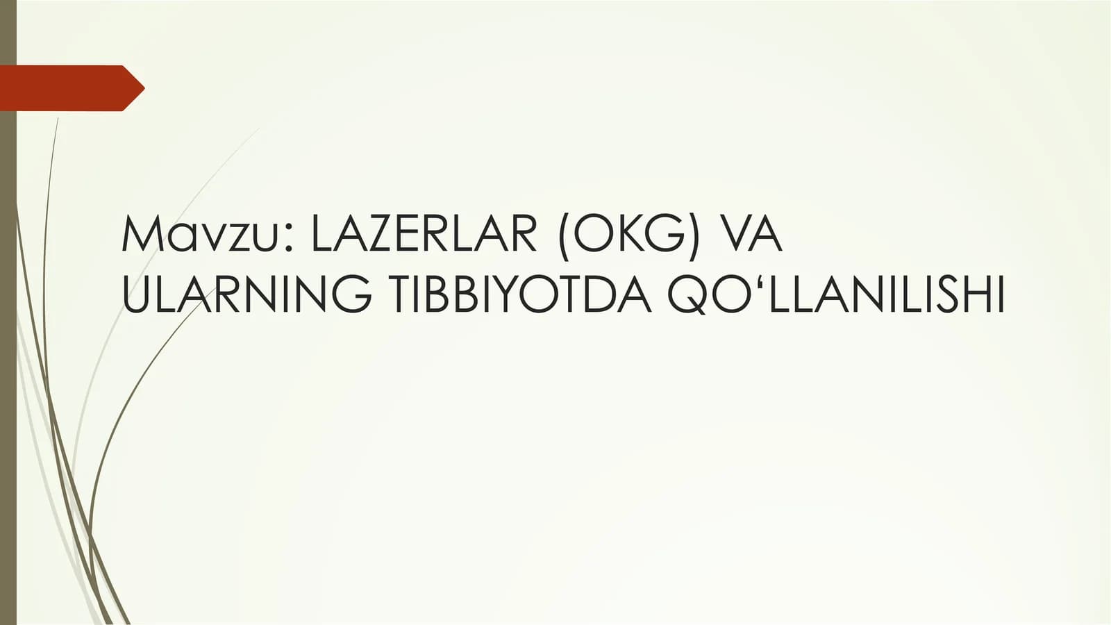 LAZERLAR (OKG) VA ULARNING TIBBIYOTDA QO‘LLANILISHI