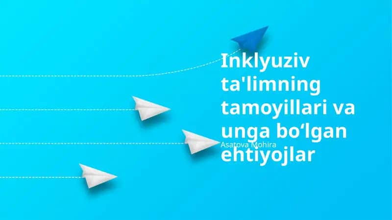 Inklyuziv ta'limning tamoyillari va unga bo‘lgan ehtiyojlar