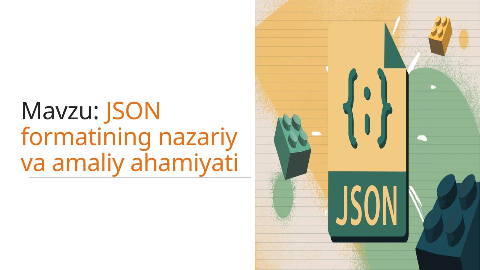 JSON formatining nazariy va amaliy ahamiyati