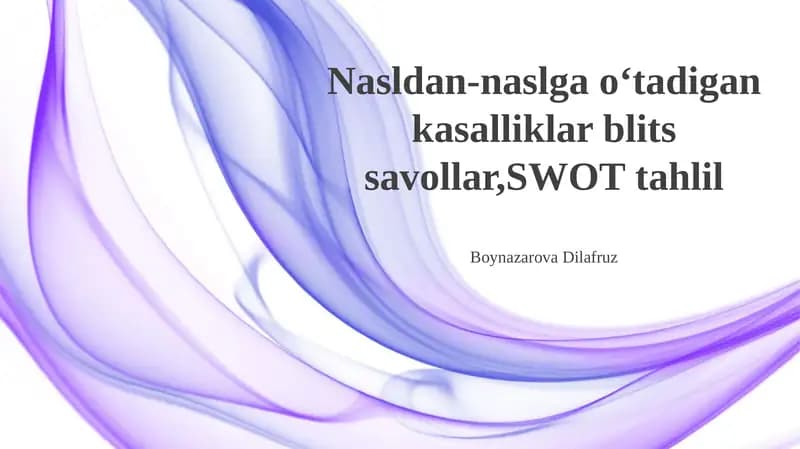 Nasldan-naslga oʻtadigan kasalliklar blits savollar, SWOT tahlil