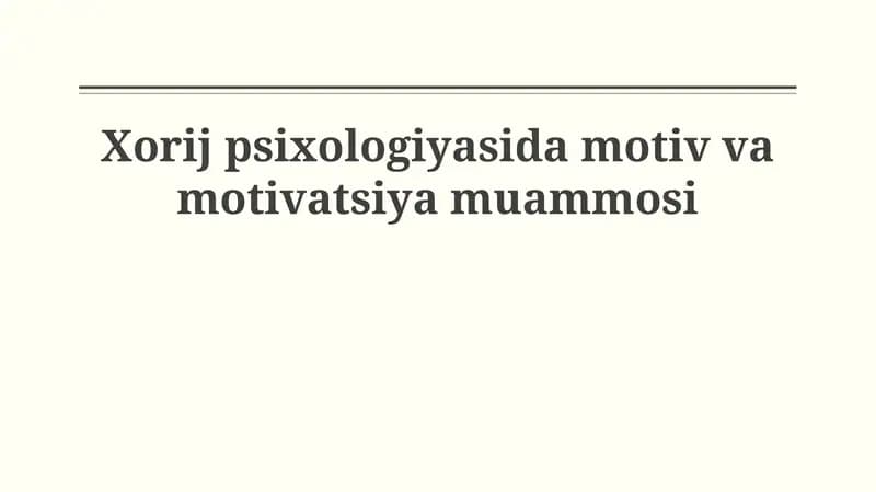 Xorij psixologiyasida motiv va motivatsiya muammosi