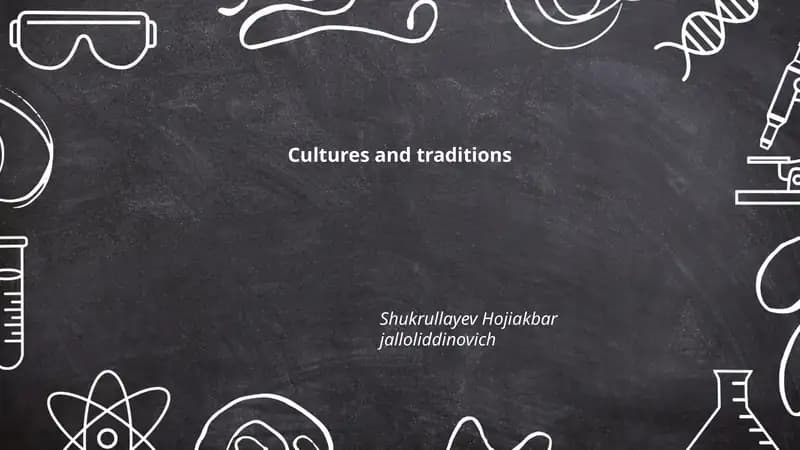 Cultures and traditions by Shukrullayev Hojiakbar jalloliddinovich