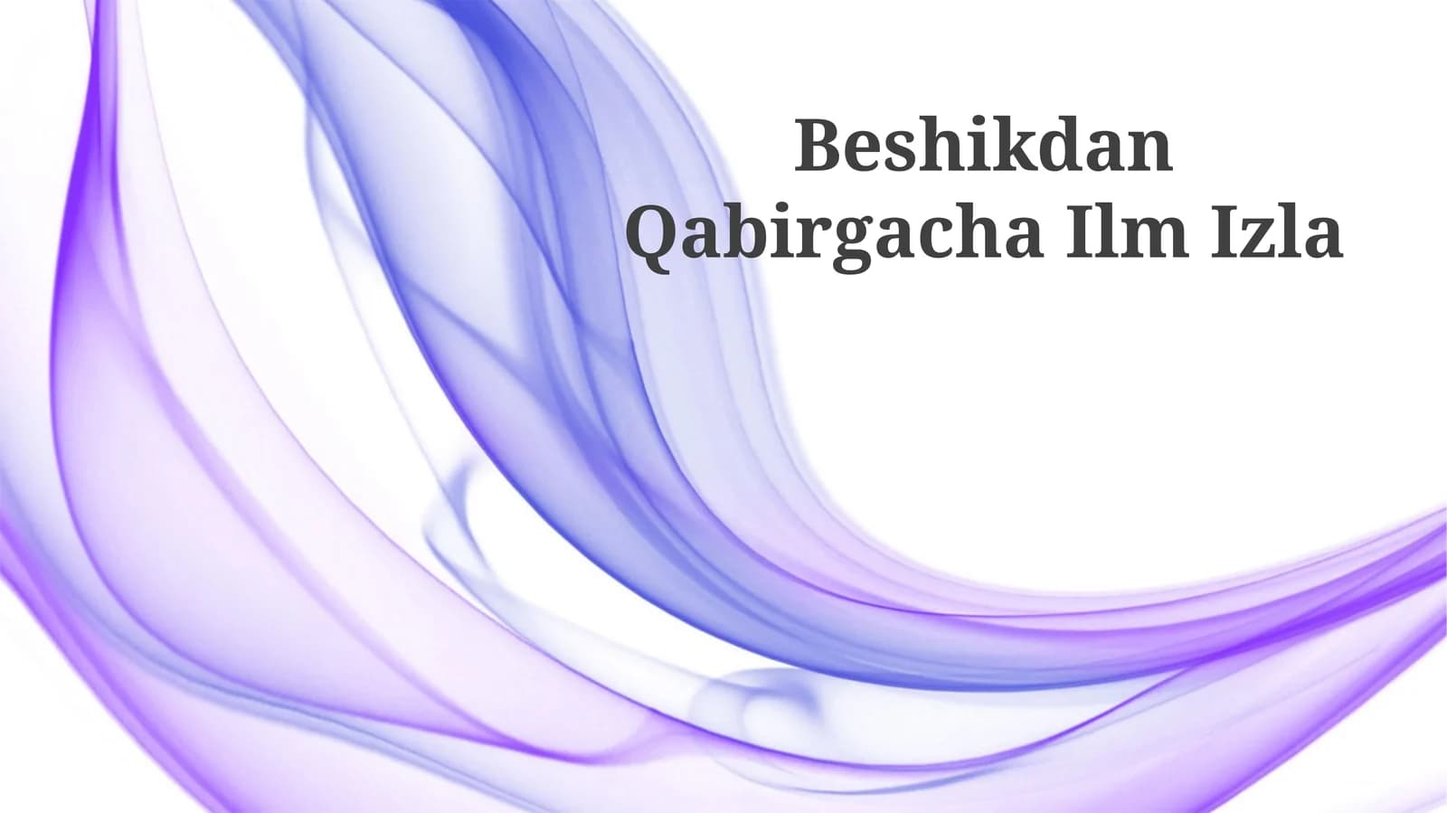 Beshikdan Qabirgacha Ilm Izla
