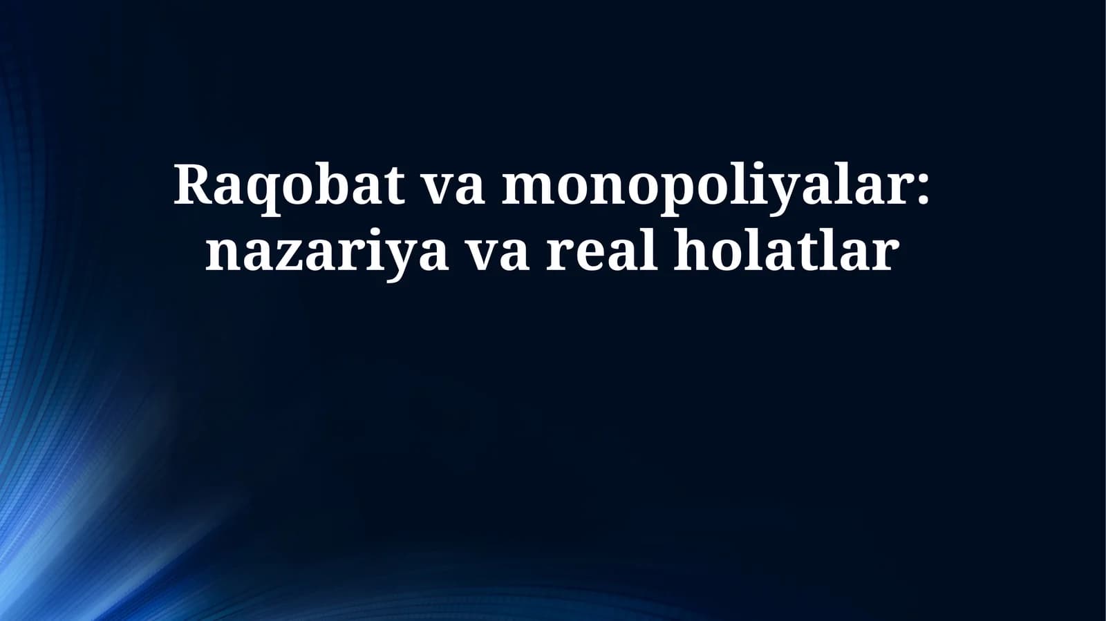 Raqobat va monopoliyalar: nazariya va real holatlar