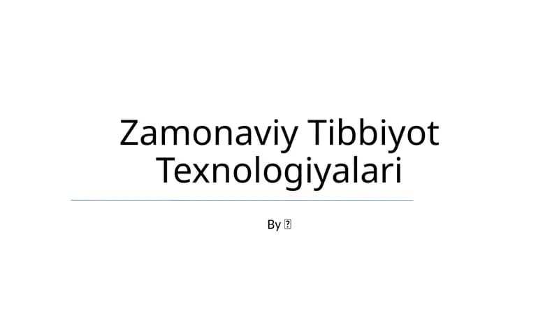 Zamonaviy Tibbiyot Texnologiyalari