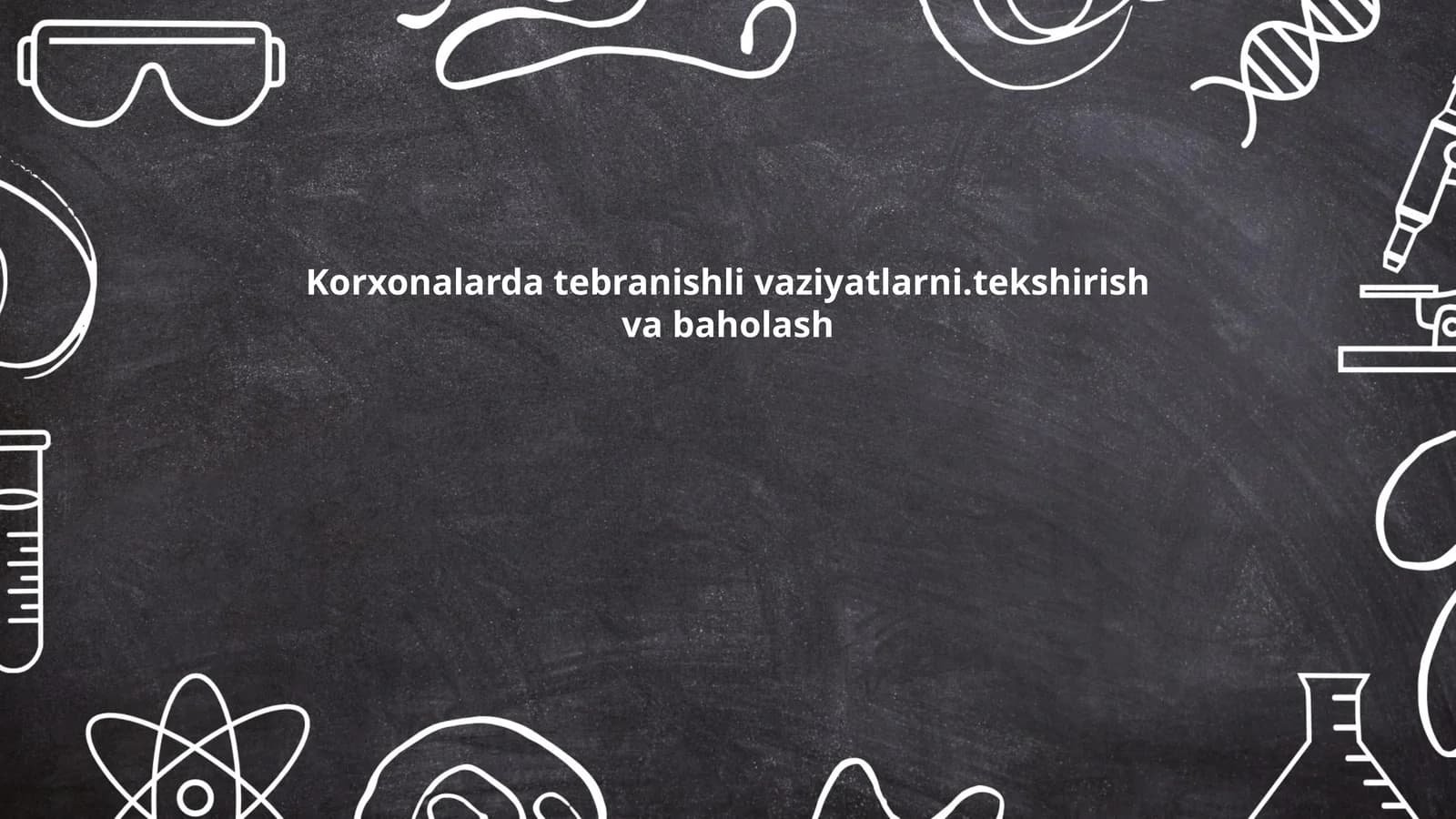 Korxonalarda tebranishli vaziyatlarni.tekshirish va baholash