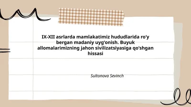 IX-XII asrlarda mamlakatimiz hududlarida roʻy bergan madaniy uygʻonish. Buyuk allomalarimizning jahon sivilizatsiyasiga qoʻshgan hissasi