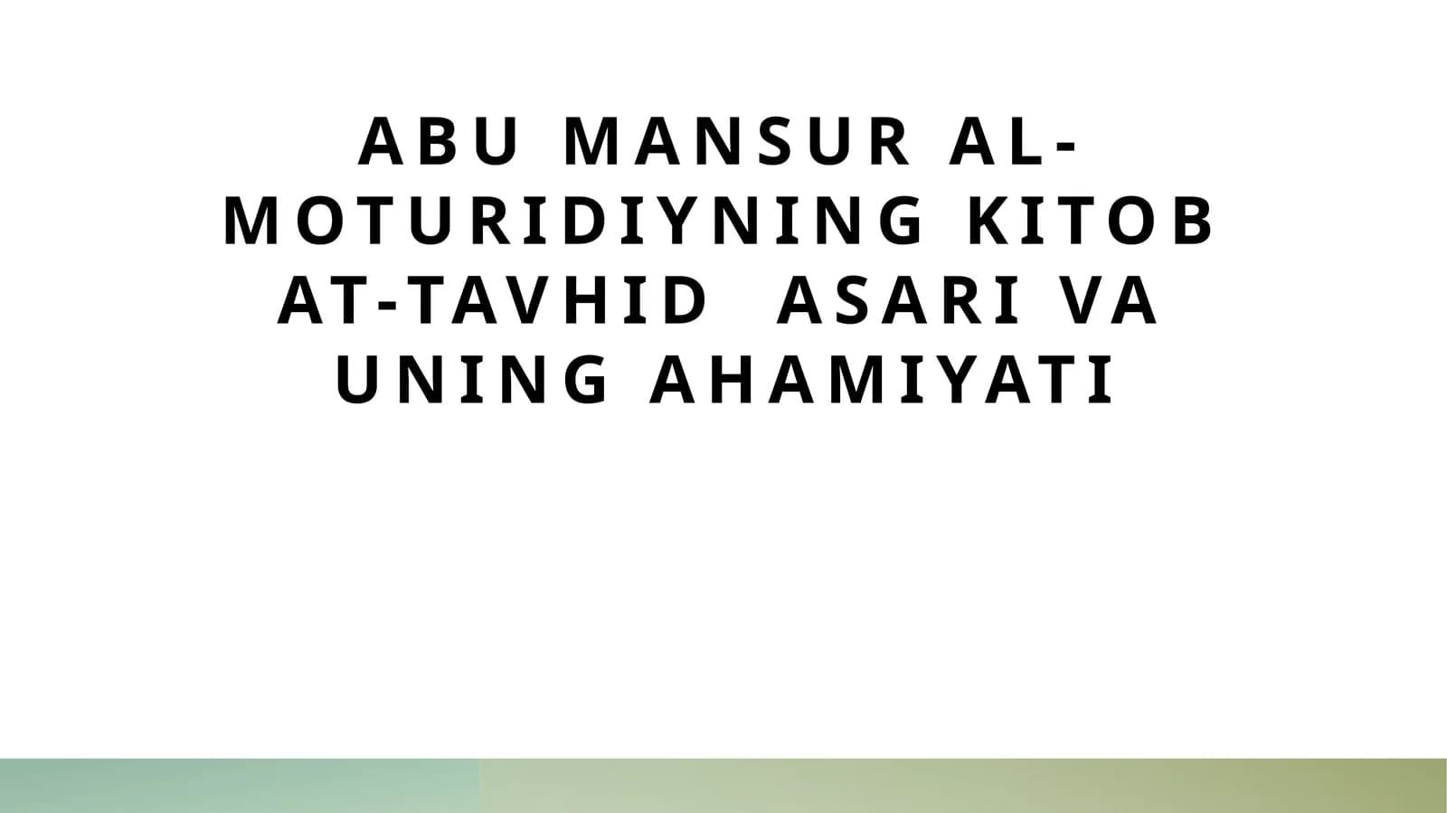 Abu mansur al-moturidiyning kitob at-tavhid  asari va uning ahamiyati
