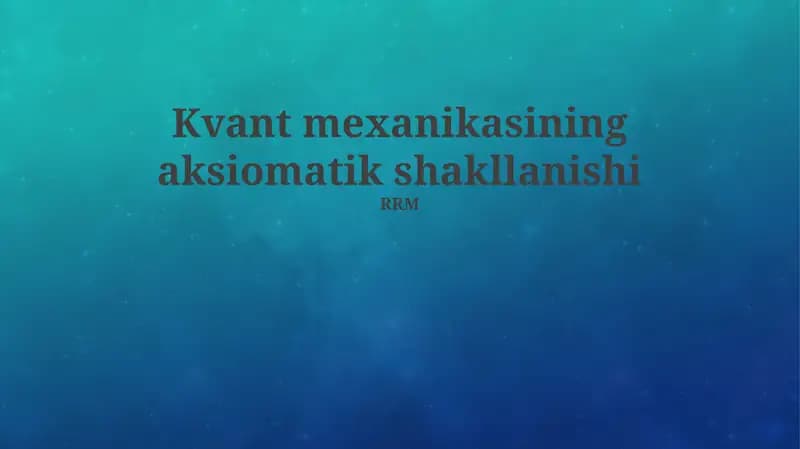 Kvant mexanikasining aksiomatik shakllanishi