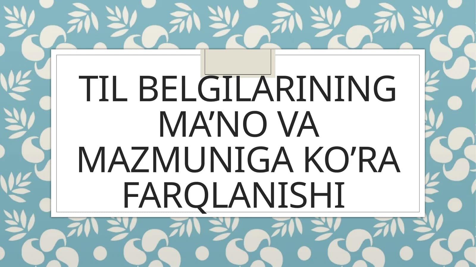 Til belgilarining ma’no va mazmuniga ko’ra farqlanishi