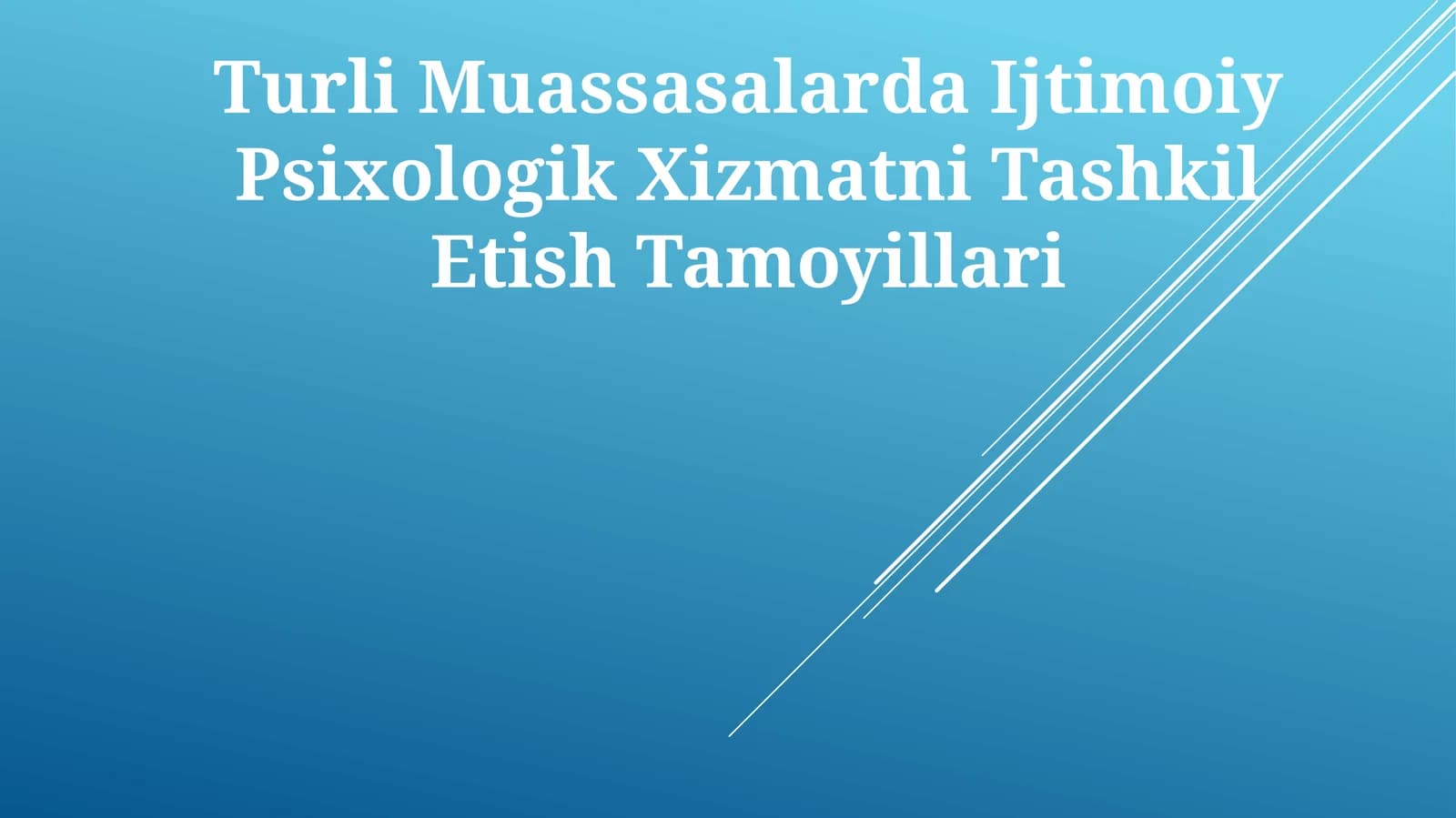 Turli Muassasalarda Ijtimoiy Psixologik Xizmatni Tashkil Etish Tamoyillari