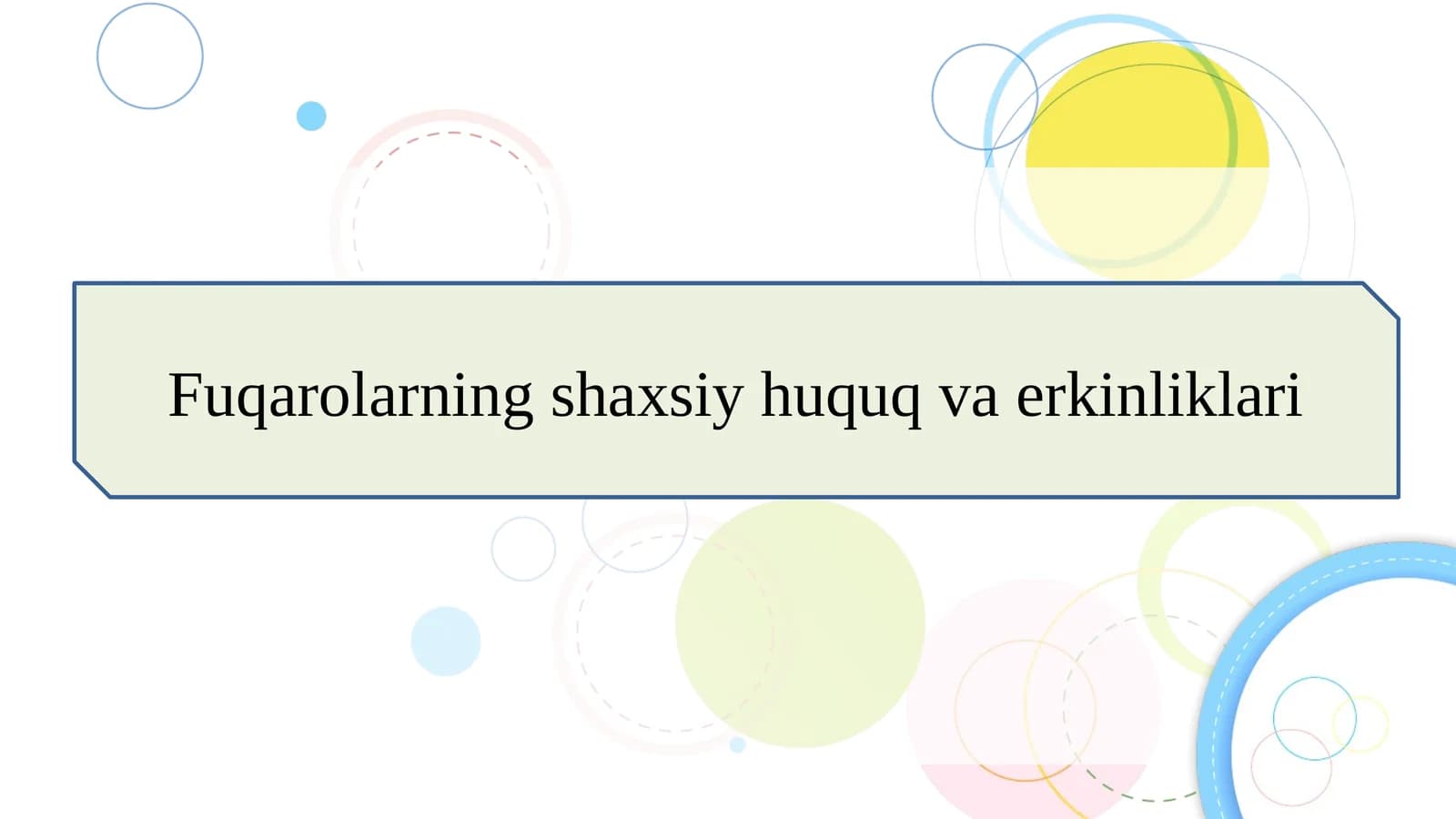 Fuqarolarning shaxsiy huquq va erkinliklari slayd