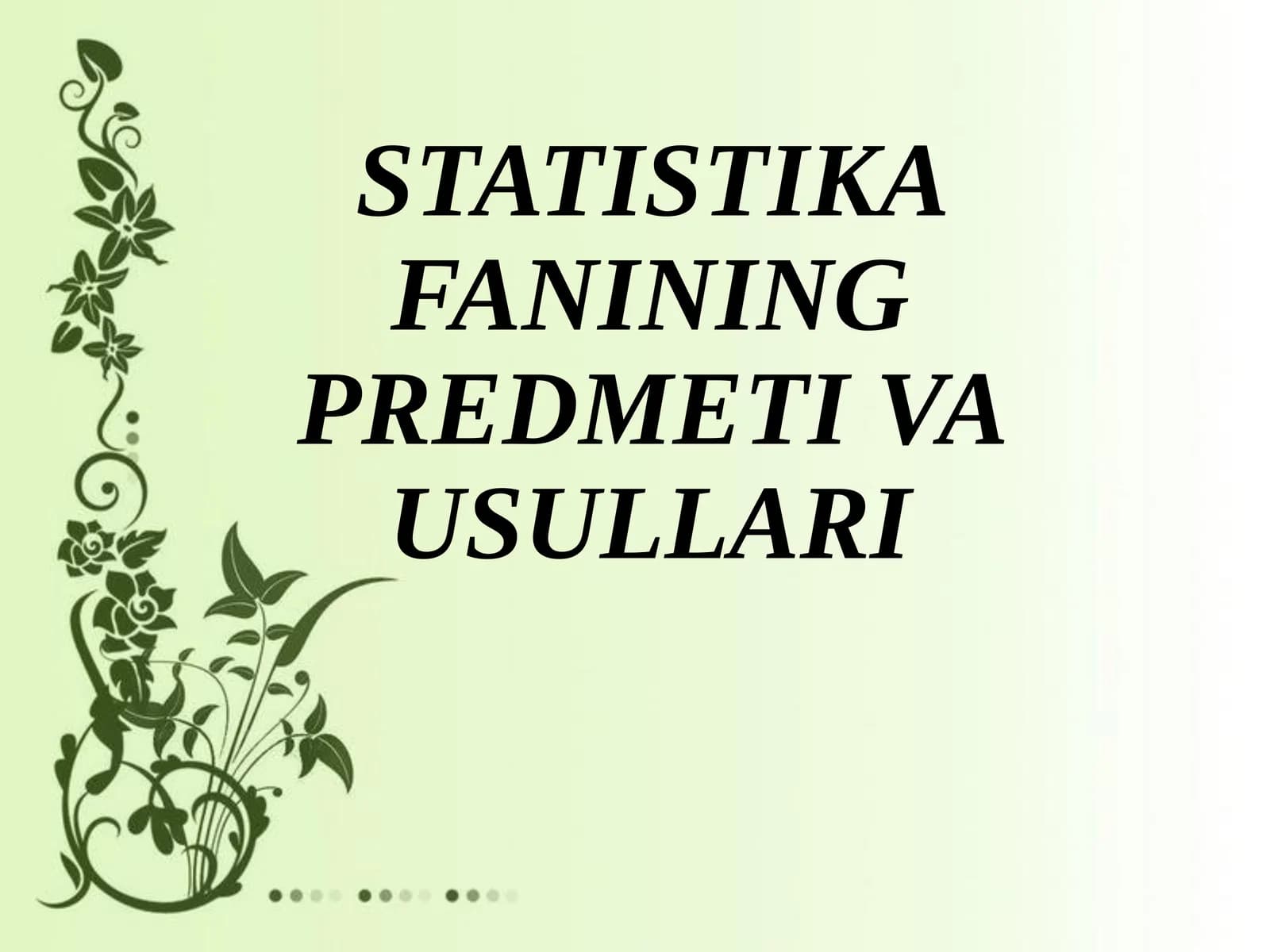 STATISTIKA FANINING PREDMETI VA USULLARI