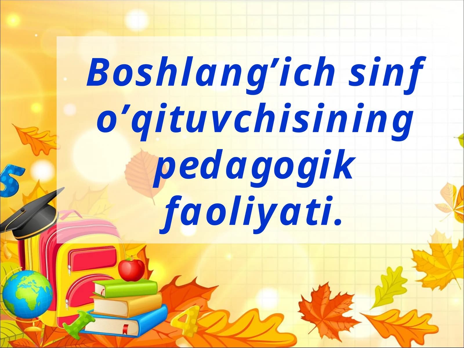 Boshlang’ich sinf o’qituvchisining pedagogik faoliyati