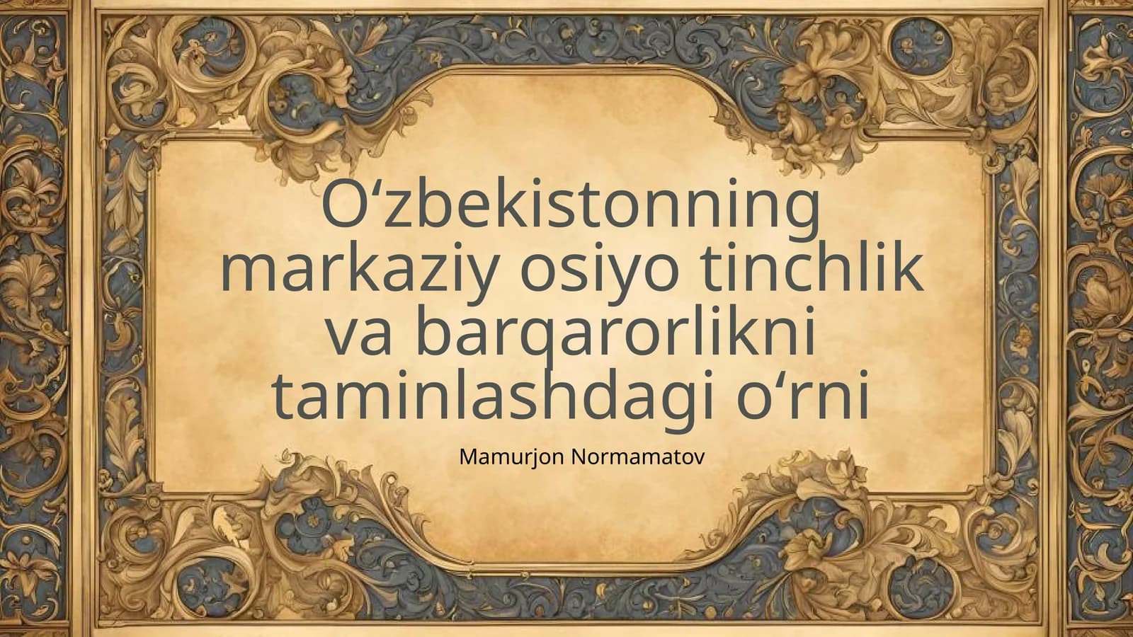 Oʻzbekistonning markaziy osiyo tinchlik va barqarorlikni taminlashdagi oʻrni