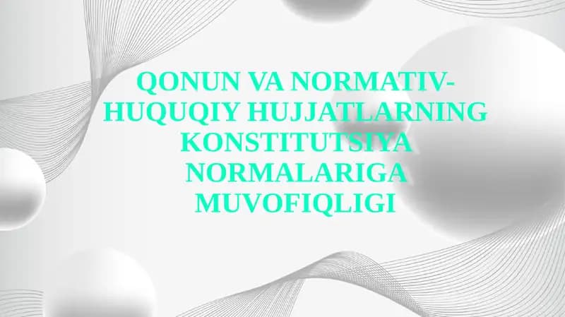 Konstitutsiya va normativ-huquqiy hujjatlarning Konstitutsiyaga muvofiqligi