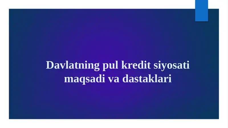 Davlatning pul kredit siyosati maqsad va dastaklari
