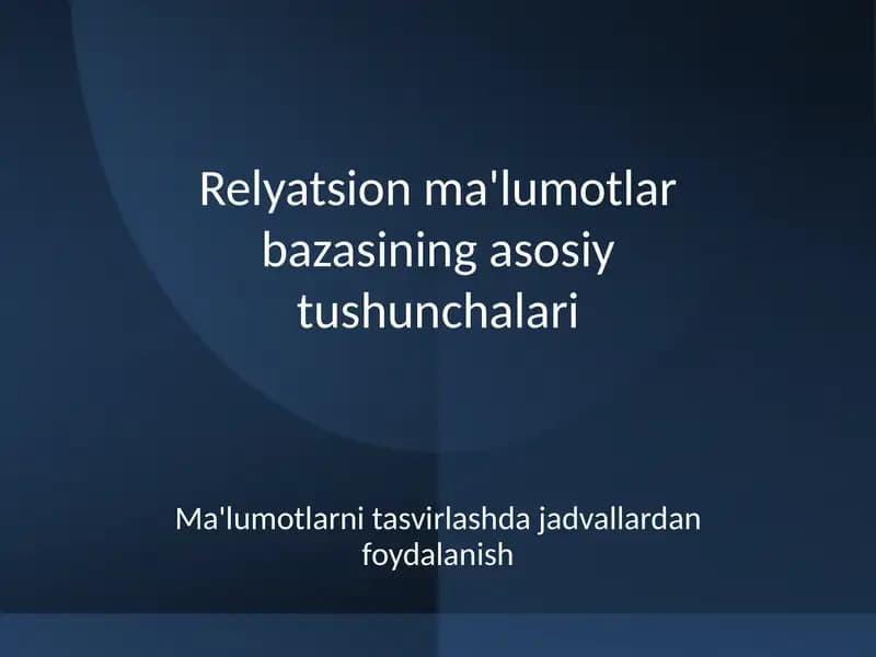 Relyatsion ma'lumotlar bazasining asosiy tushunchalari