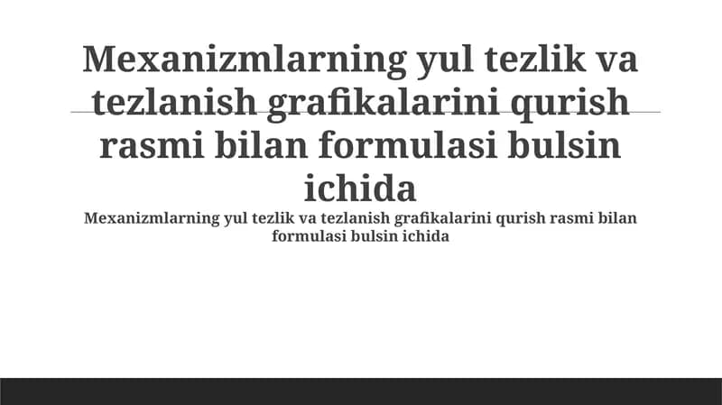 Mexanizmlarning yul tezlik va tezlanish grafikalarini qurish rasmi bilan formulasi