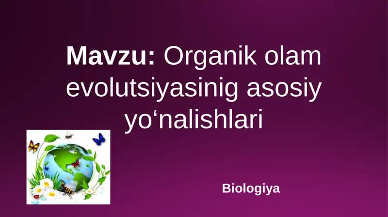 Organik olam evolutsiyasinig asosiy yo‘nalishlari