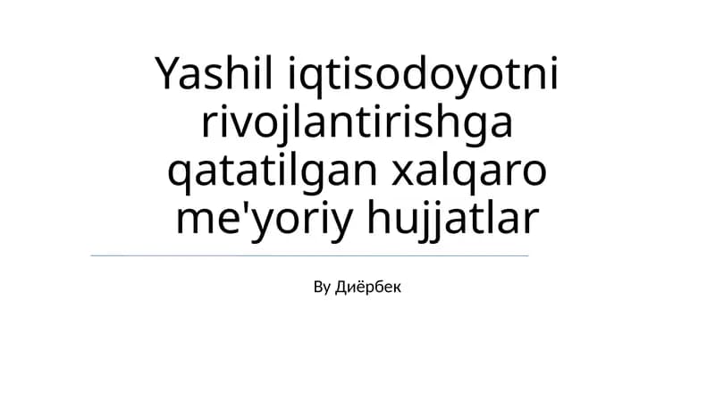 Yashil iqtisodoyotni rivojlantirishga qatatilgan xalqaro me'yoriy hujjatlar