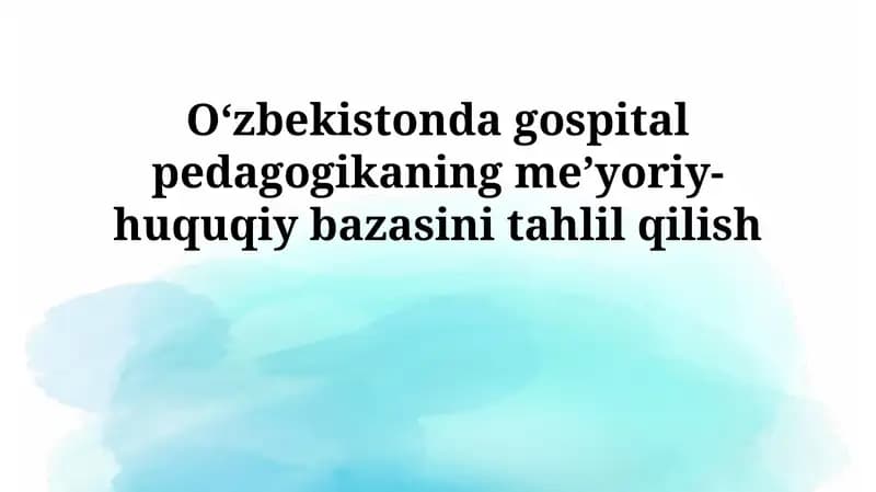 O'zbekistonda gospital pedagogikasining me'yoriy-huquqiy asoslari: umumiy tahlil