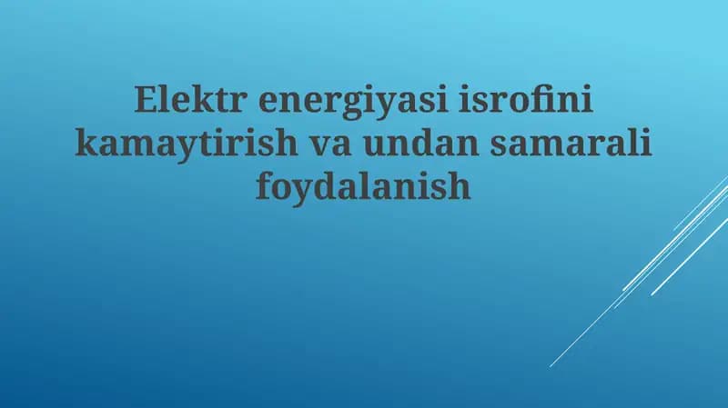 Elektrenergiyasi isrofini kamaytirish va undan samarali foydalanish