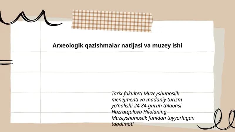 Arxeologik qazishmalar natijasi va muzey ishi