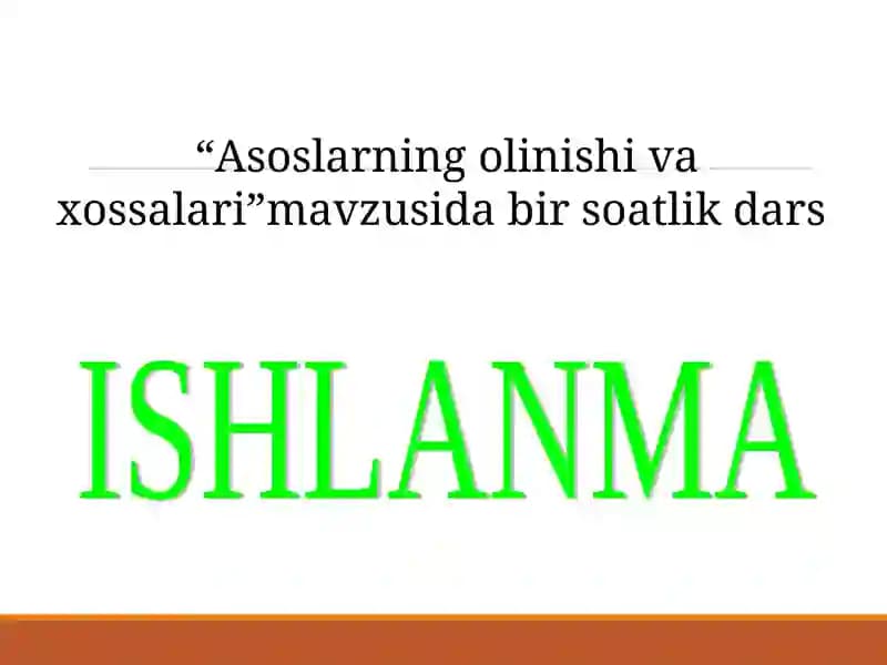 Asoslarning olinishi va xossalari