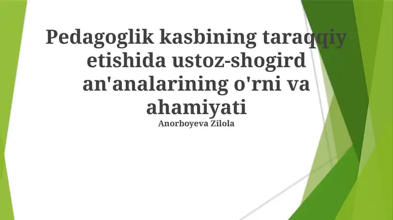 Pedagoglik kasbining taraqqiy etishida ustoz-shogird an'analarining o'rni va ahamiyati