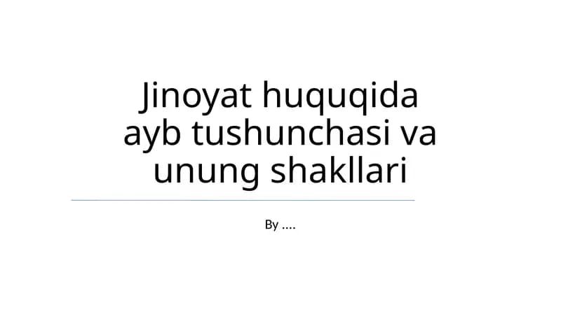 Jinoyat huquqida ayb tushunchasi va unung shakllari