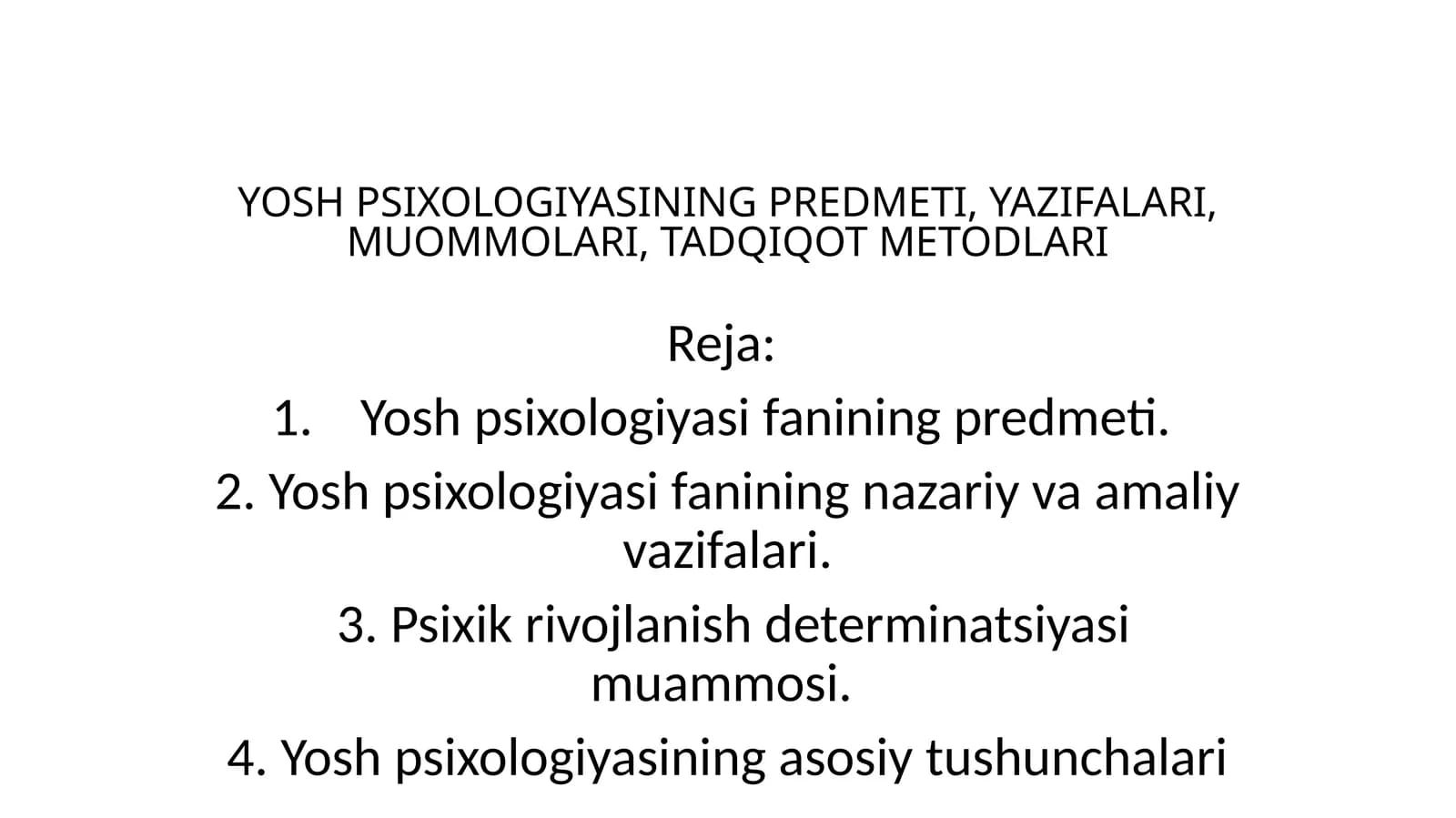 YOSH PSIXOLOGIYASINING PREDMETI, YAZIFALARI, MUOMMOLARI, TADQIQOT METODLARI