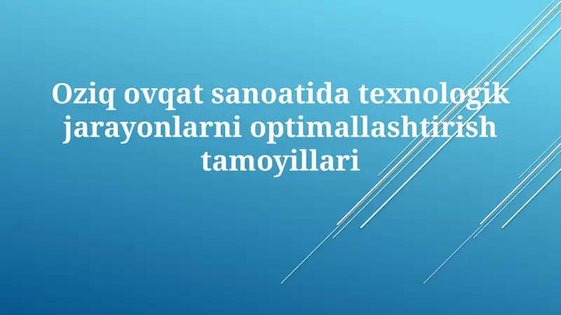 Oziqovqatsanoatidagi texnologik jarayonlarni optimallashtirish tamoyillari